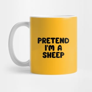 Pretend I'm A Sheep Mug